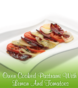 Owen Cooked Pastrami With Lemon And Tomatoes